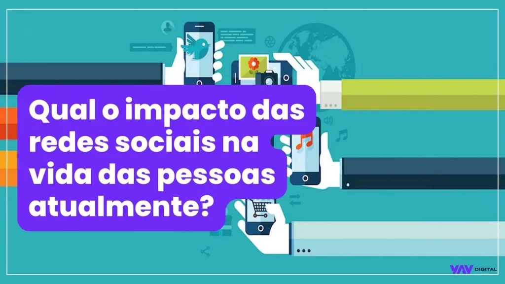 Fundo com braços e mãos desenhadas segurando celulares com o título: qual a importância das redes sociais na vida das pessoas atualmente