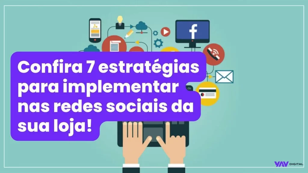 Fundo desenhado com notebook e celulares com título: confira 7 estratégias para implementar nas redes sociais da sua loja