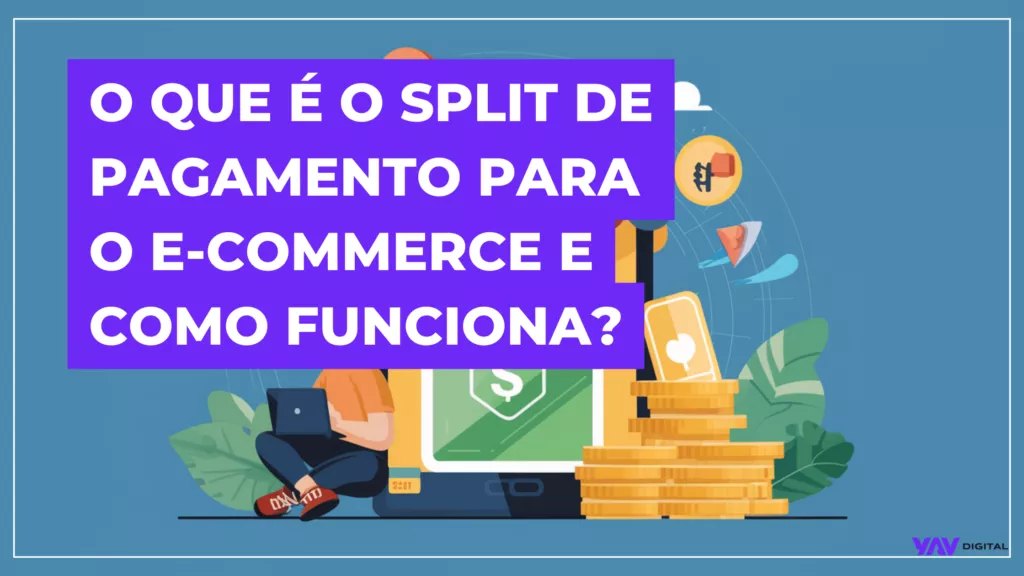 O que é o split de pagamento para o e-commerce e como funciona?