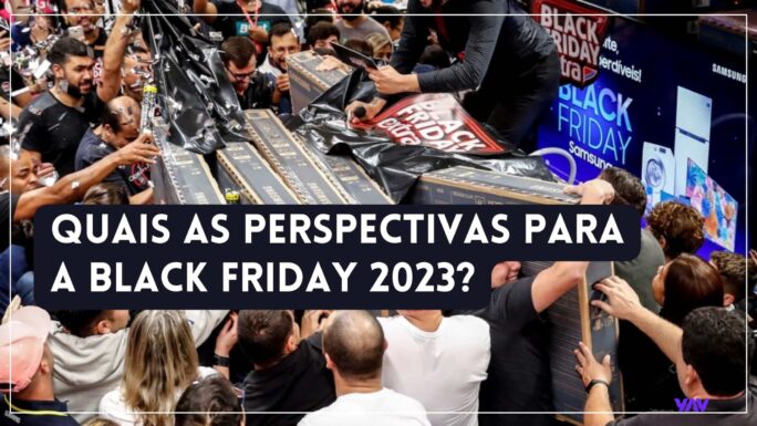 Quais as perspectivas para a Black Friday 2023?