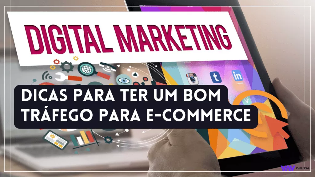 Digital marketing, dicas para ter um bom tráfego para e-commerce