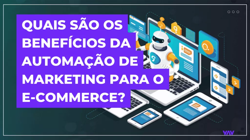 Quais são os benefícios da automação de marketing para o e-commerce