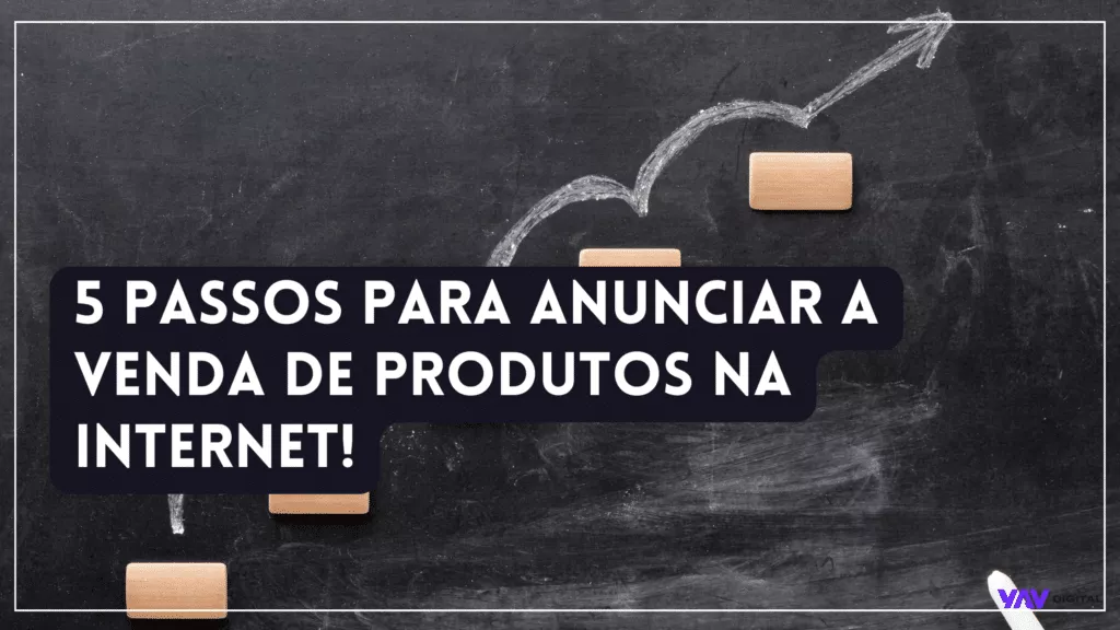 5 passos para anunciar a venda de produtos na internet