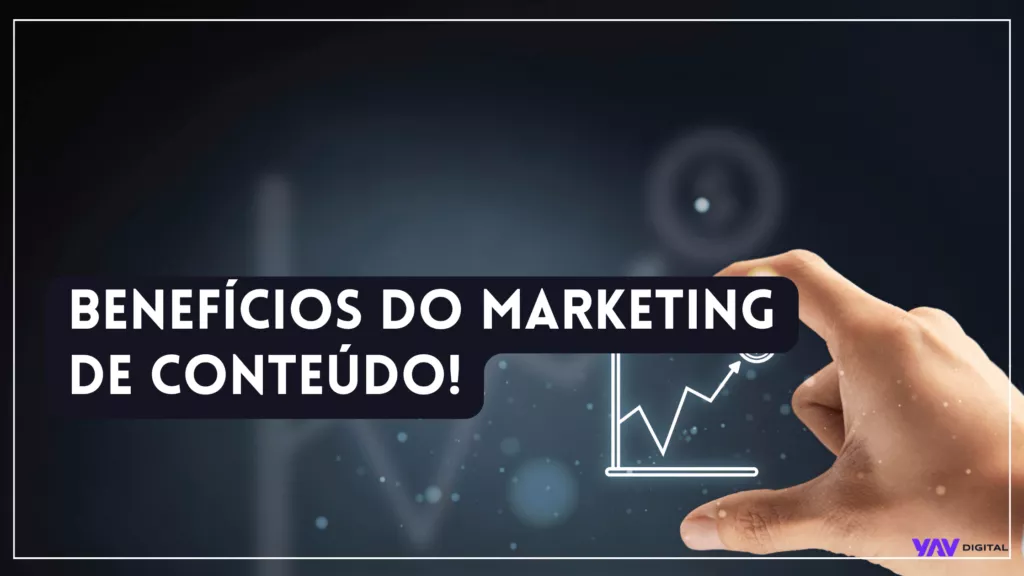 Benefícios do marketing do conteúdo