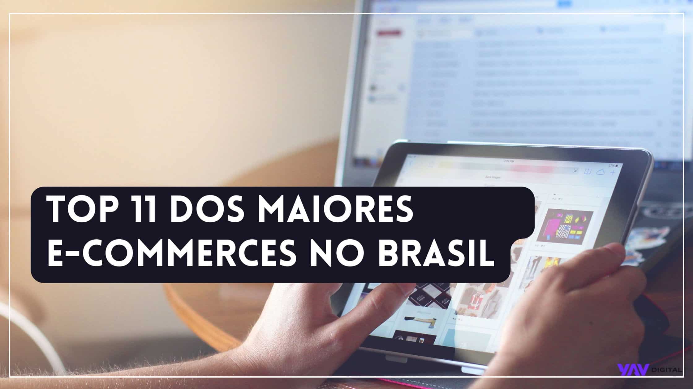Top 11 dos maiores ecommerces no Brasil