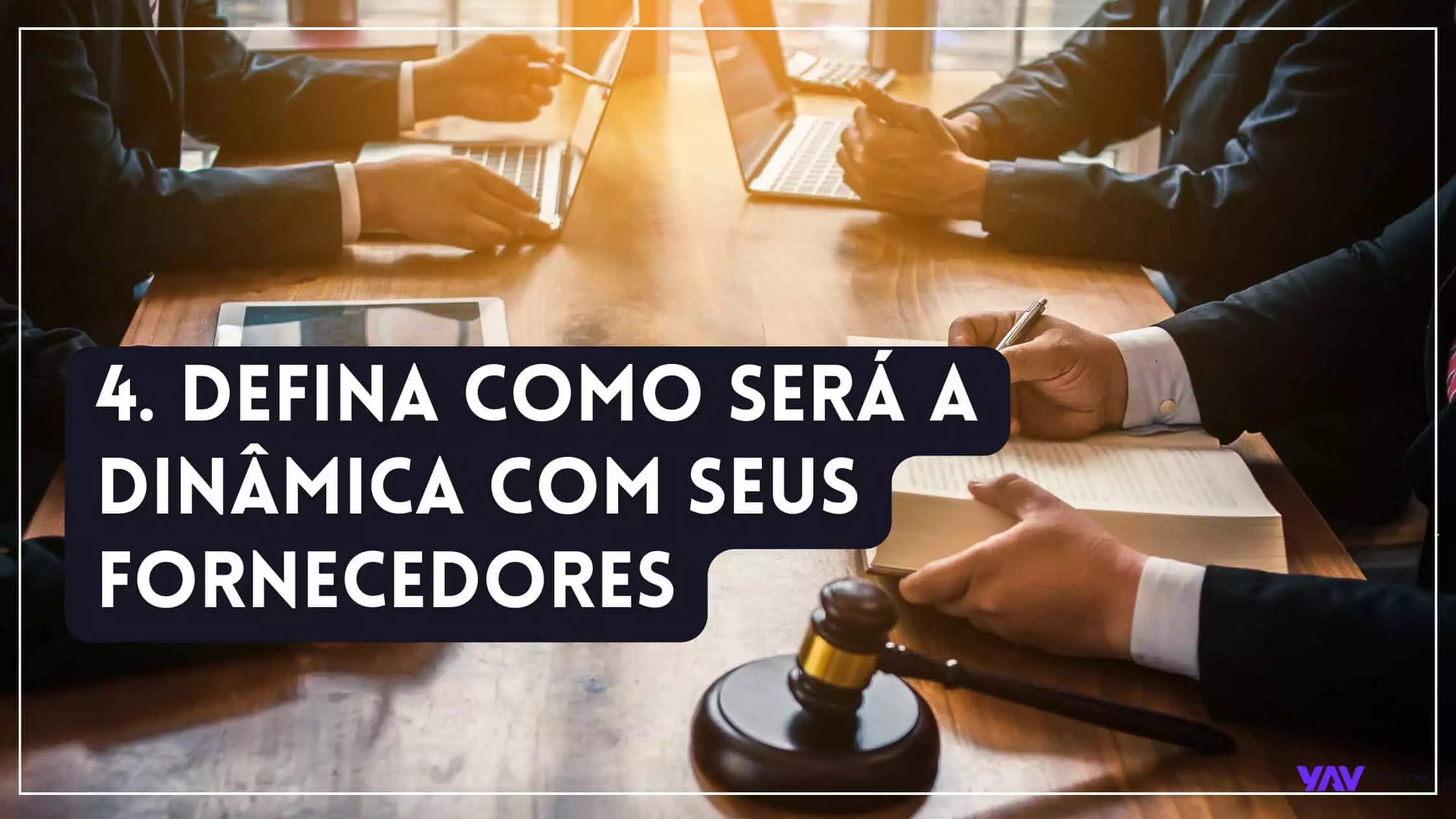 4. defina como será a dinâmica com seus fornecedores