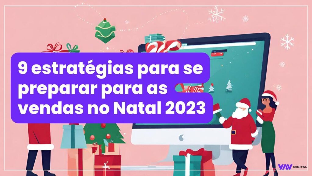 9 estratégias para se preparar para as vendas no natal 2023