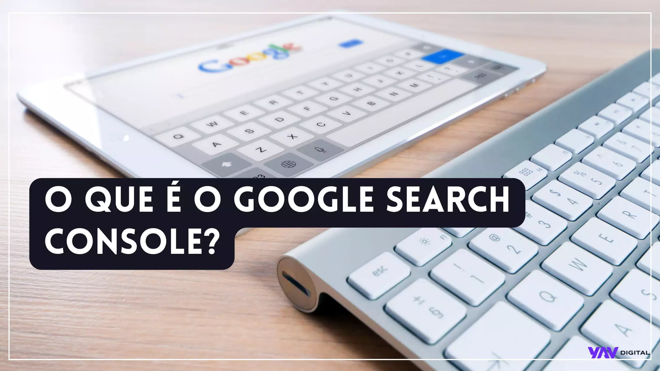 O que é o google search console