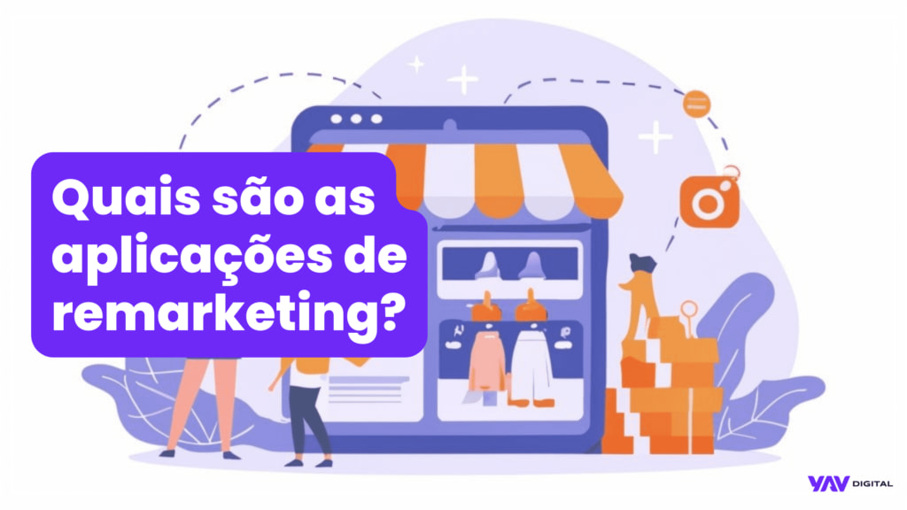 Quais são as aplicações de remarketing?