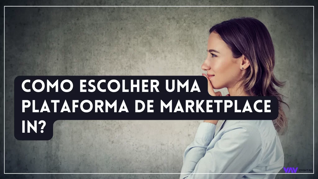 como escolher uma plataforma de marketplace in