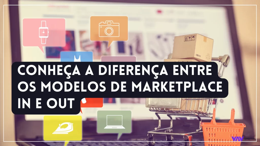 Conheça a diferença entre os modelos de marketplace