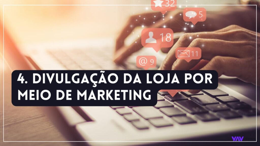 Divulgação da loja por meio de marketing