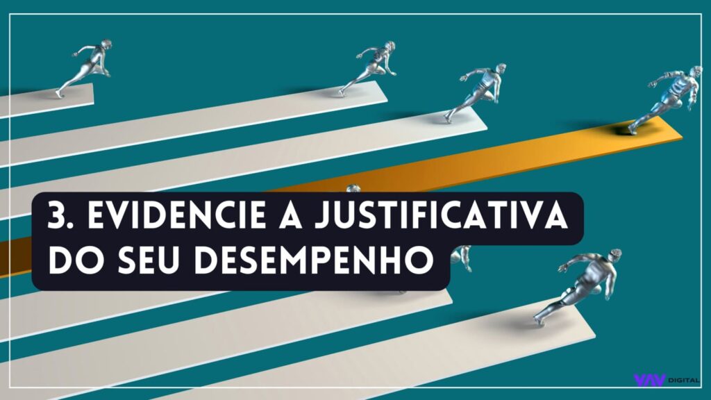 Evidencie a justificativa do seu desempenho