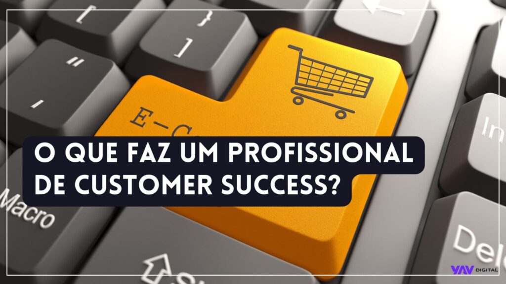 O que faz um profissional de costumer success