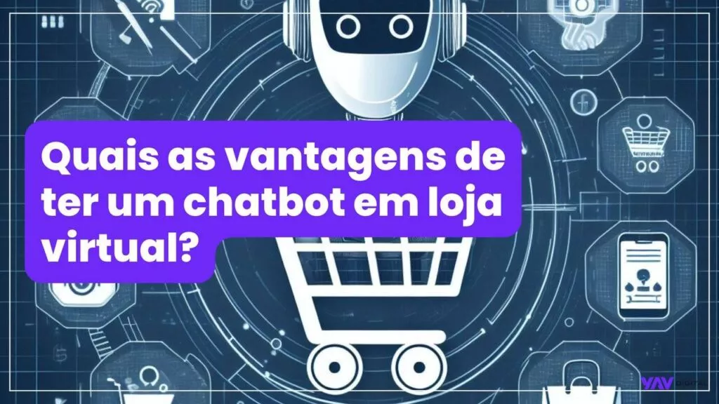 Vantagens de ter um chatbot em loja virtual