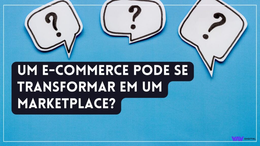 um e-commerce pode se transformar em um marketplace