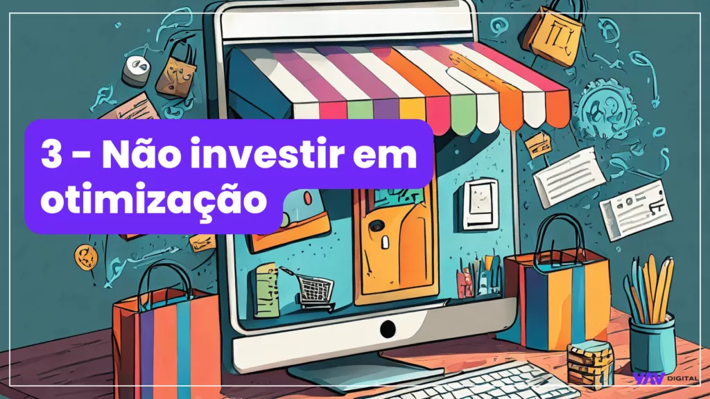 não investir em otimização